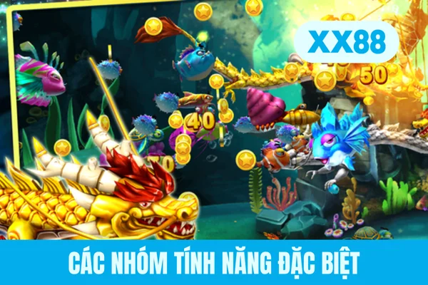 Các nhóm tính năng đặc biệt Các nhóm tính năng đặc biệt