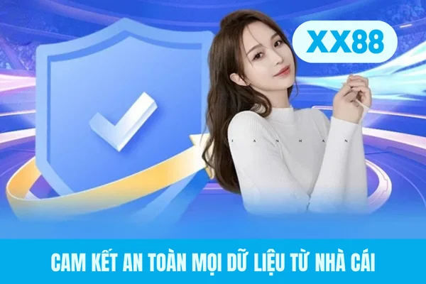 Cam kết an toàn mọi dữ liệu từ nhà cái Cam kết an toàn mọi dữ liệu từ nhà cái