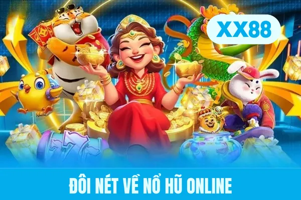 Đôi nét về nổ hũ online