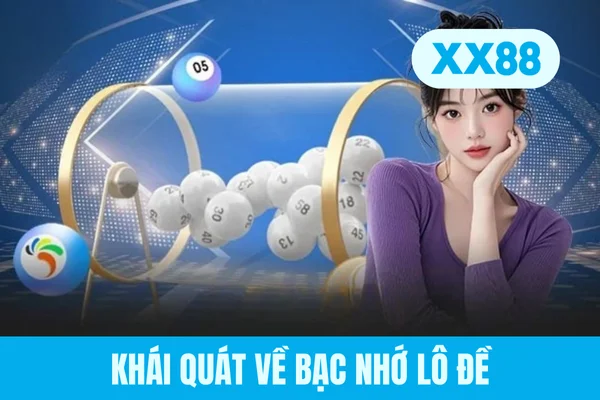 Khái quát về bạc nhớ lô đề