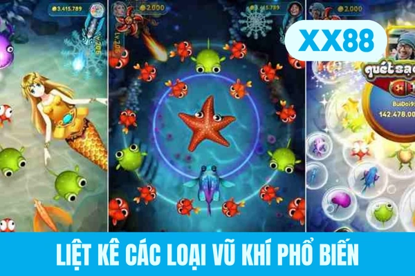 Liệt kê các loại vũ khí phổ biến Liệt kê các loại vũ khí phổ biến