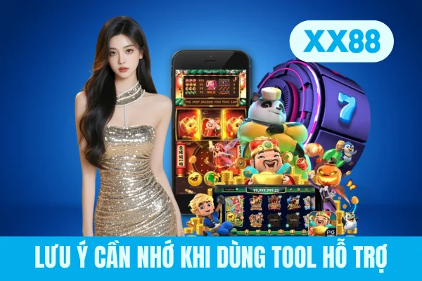 Lưu ý cần nhớ khi dùng tool hỗ trợ