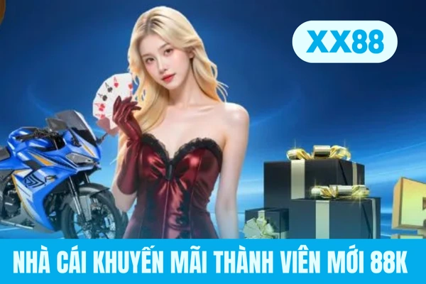 Nhà Cái Khuyến Mãi Thành Viên Mới 88k Khởi Đầu Thuận Lợi 2026