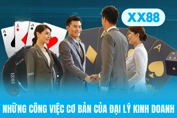 Những công việc cơ bản của đại lý kinh doanh Những công việc cơ bản của đại lý kinh doanh