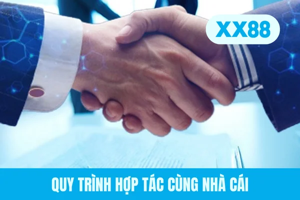 Quy trình hợp tác cùng nhà cái Quy trình hợp tác cùng nhà cái