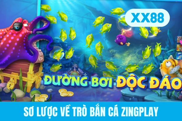 Sơ lược về trò bắn cá Zingplay Sơ lược về trò bắn cá Zingplay