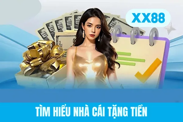 Tìm hiểu nhà cái tặng tiền Tìm hiểu nhà cái tặng tiền